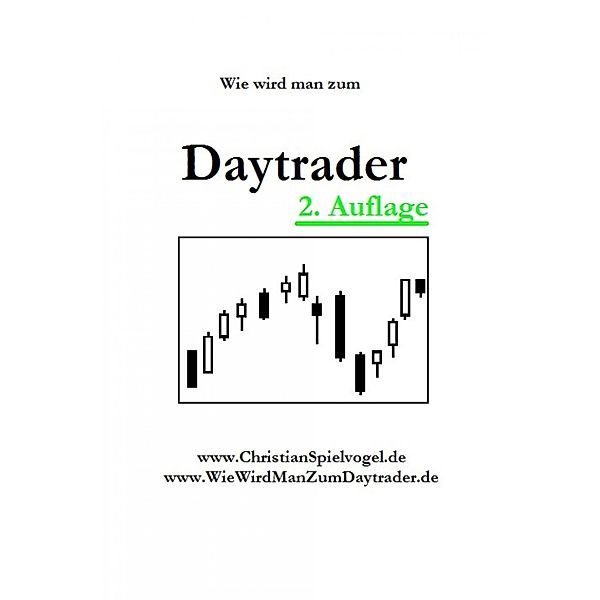 Wie wird man zum Daytrader, Christian Spielvogel