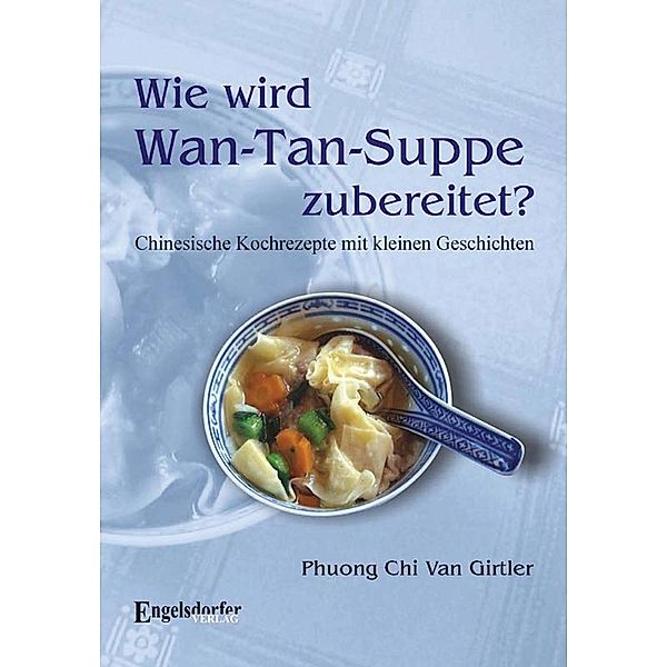 Wie wird Wan-Tan-Suppe zubereitet?, Phuong Chi van