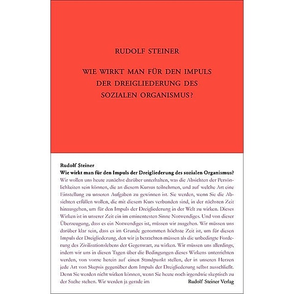 Wie wirkt man für den Impuls der Dreigliederung des sozialen Organismus?, Rudolf Steiner