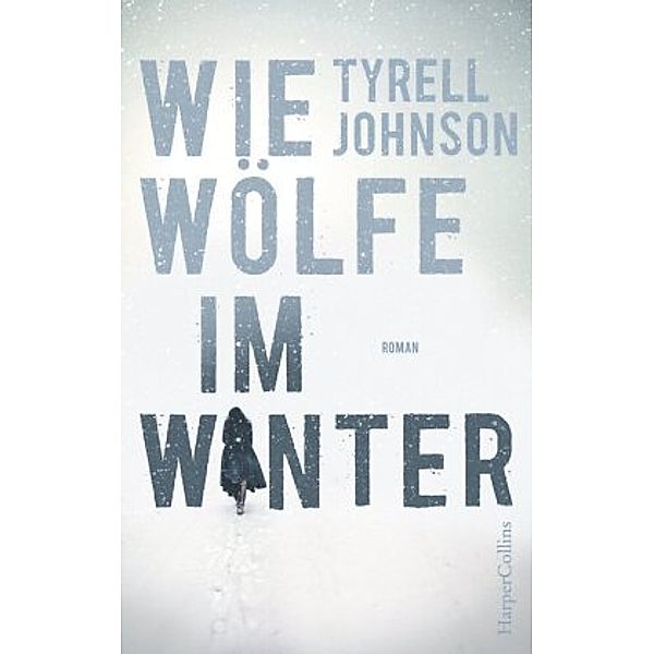 Wie Wölfe im Winter, Tyrell Johnson