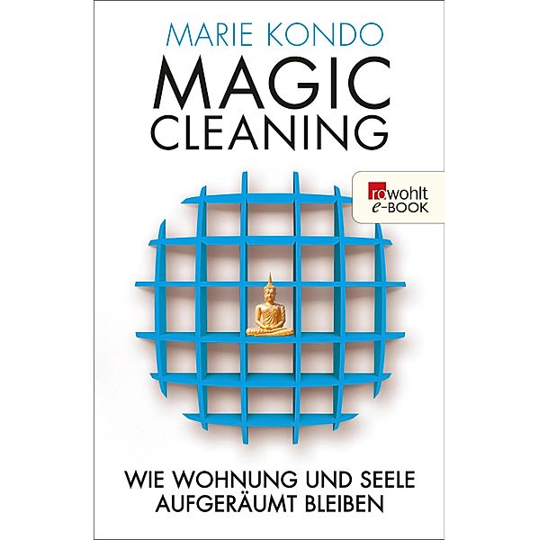 Wie Wohnung und Seele aufgeräumt bleiben / Magic Cleaning Bd.2, Marie Kondo