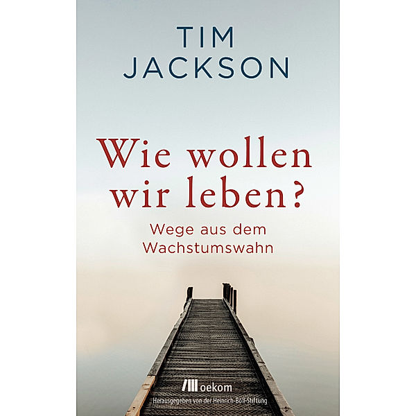 Wie wollen wir leben?, Tim Jackson