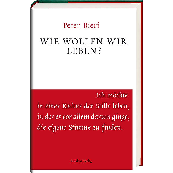 Wie wollen wir leben? / Unruhe bewahren, Peter Bieri