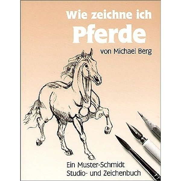 Wie zeichne ich Pferde, Michael Berg