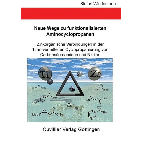 Wiedemann, S: Neue Wege zu funktionalisierten Aminocycloprop, Stefan Wiedemann