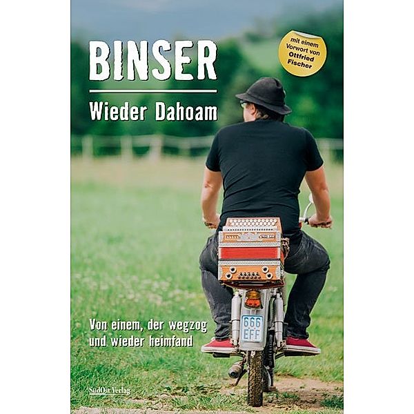 Wieder Dahoam, Helmut A. Binser