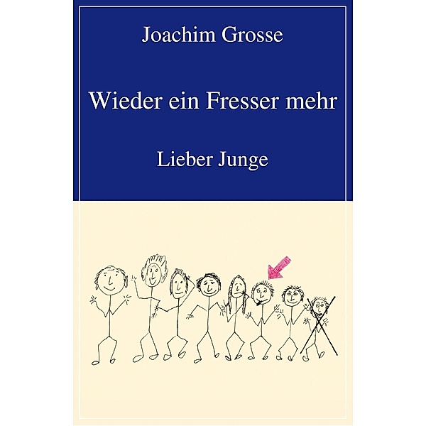 Wieder ein Fresser mehr, Joachim Grosse