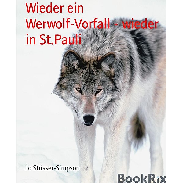 Wieder ein Werwolf-Vorfall - wieder in St.Pauli, Jo Stüsser-Simpson
