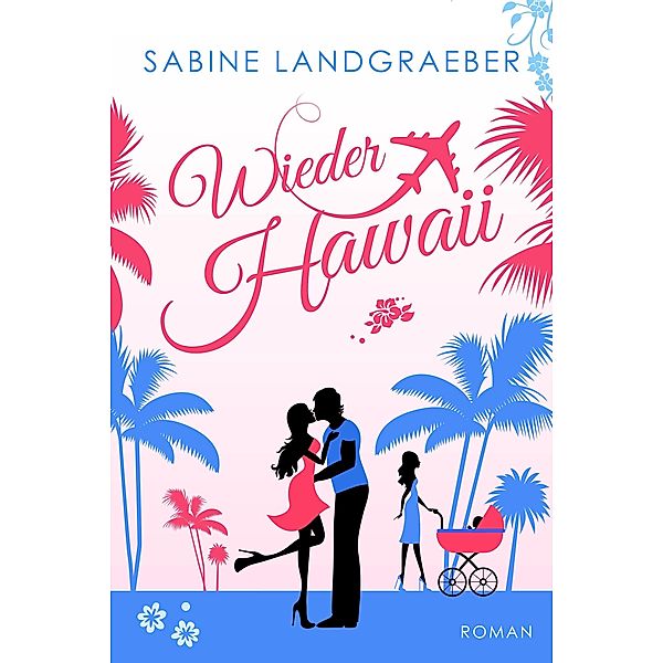 Wieder Hawaii, Sabine Landgraeber