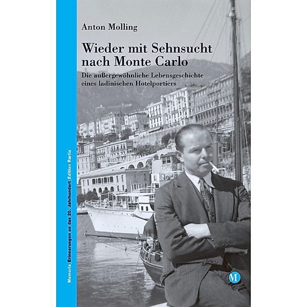 Wieder mit Sehnsucht nach Monte Carlo / Memoria Erinnerungen an das 20. Jahrhundert Bd.6, Anton Molling