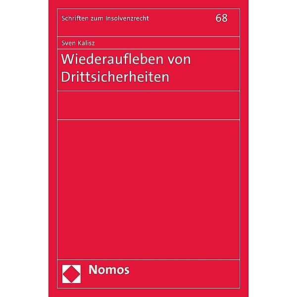 Wiederaufleben von Drittsicherheiten / Schriften zum Insolvenzrecht Bd.68, Sven Kalisz
