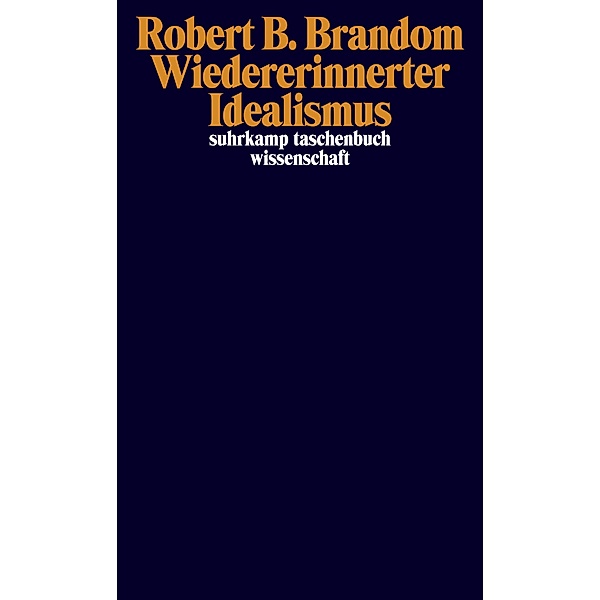 Wiedererinnerter Idealismus, Robert B. Brandom