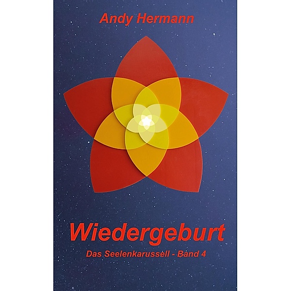 Wiedergeburt / Das Seelenkarussell Bd.4, Andy Hermann