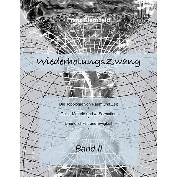 Wiederholungszwang / Wiederholungszwang Bd.II, Franz Sternbald