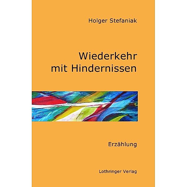 Wiederkehr mit Hindernissen, Holger Stefaniak