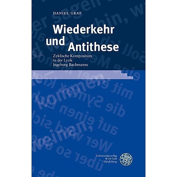 Wiederkehr und Antithese / Probleme der Dichtung Bd.44, Daniel Graf