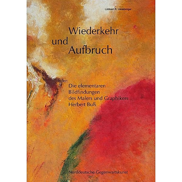 Wiederkehr und Aufbruch, Lübbert R. Haneborger