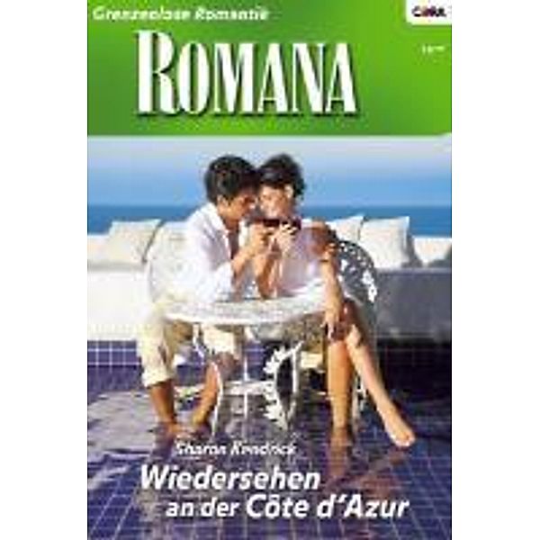 Wiedersehen an der Cote dAzur / Romana Romane Bd.1736, Sharon Kendrick