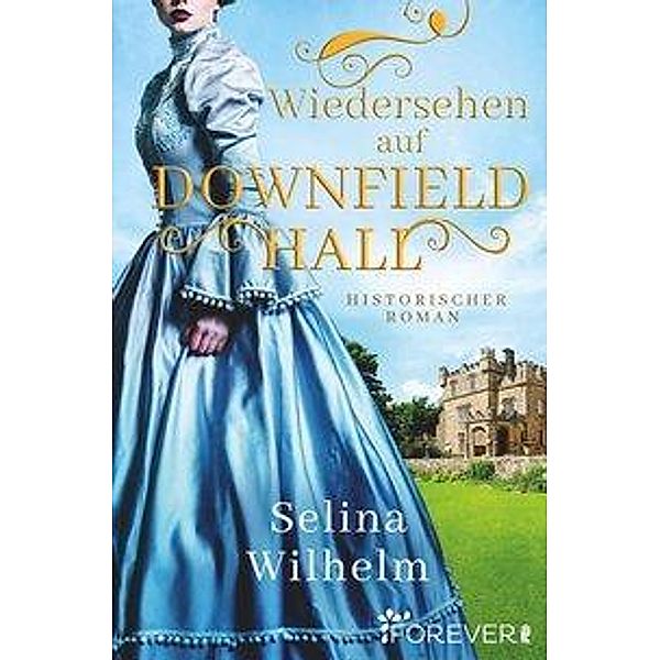 Wiedersehen auf Downfield Hall, Selina Wilhelm