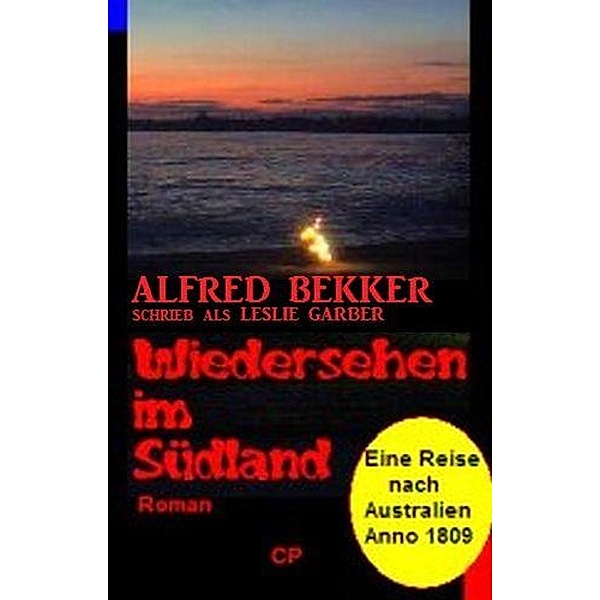 Wiedersehen im Südland, Alfred Bekker