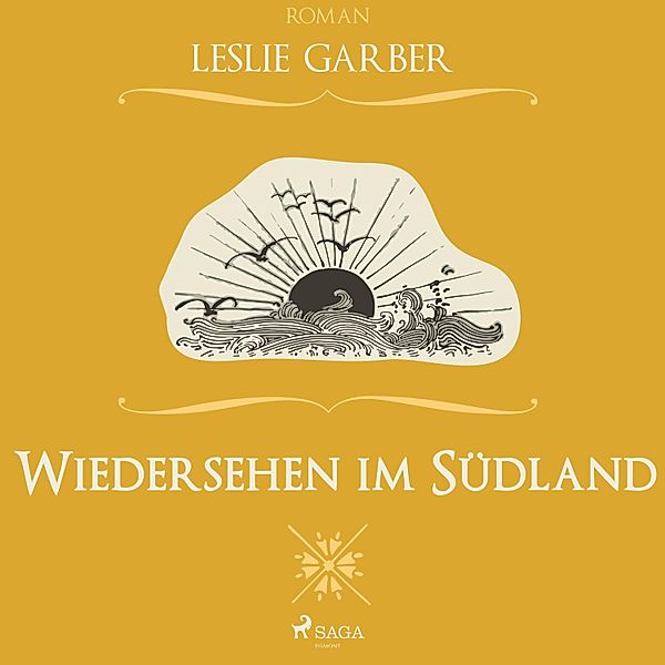 Wiedersehen im Südland (Ungekürzt), Leslie Garber