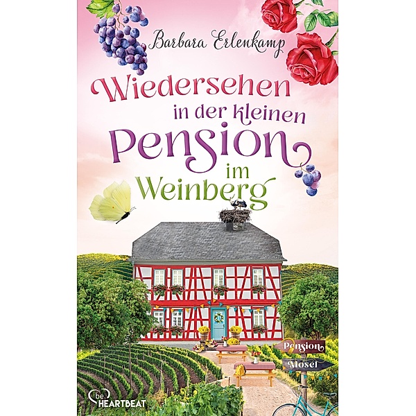 Wiedersehen in der kleinen Pension im Weinberg / Die Moselpension-Reihe Bd.3, Barbara Erlenkamp