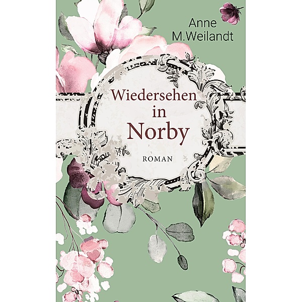Wiedersehen in Norby, Anne M. Weilandt
