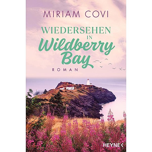 Wiedersehen in Wildberry Bay / Die Wildberry-Bay-Reihe Bd.3, Miriam Covi