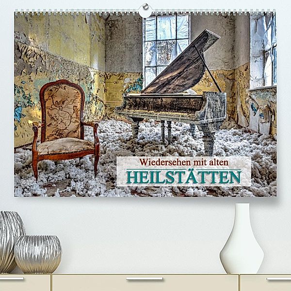 Wiedersehen mit alten Heilstätten (Premium, hochwertiger DIN A2 Wandkalender 2023, Kunstdruck in Hochglanz), Peter Kersten