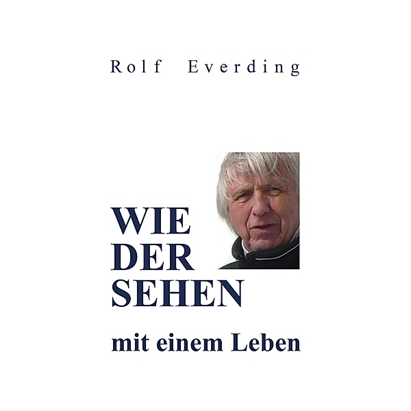 WIEDERSEHEN mit einem Leben, Rolf Everding