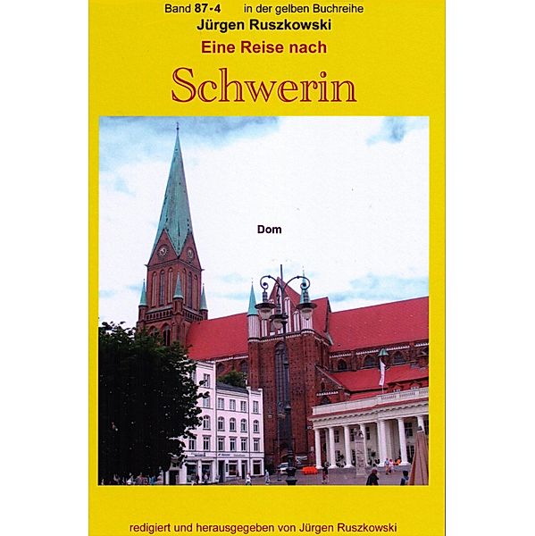 Wiedersehen mit Schwerin - der Dom - Teil 4 / gelbe Reihe bei Jürgen Ruszkowski Bd.87, Jürgen Ruszkowski