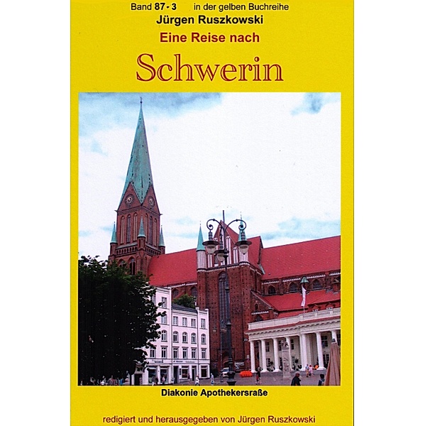 Wiedersehen mit Schwerin - Teil 3 - Diakonie Apothekerstraße - Wichernsaal / gelbe Buchreihe bei Jürgen Ruszkowski Bd.87, Jürgen Ruszkowski