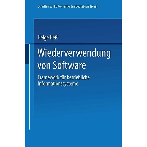 Wiederverwendung von Software / Schriften zur EDV-orientierten Betriebswirtschaft, Helge Hess