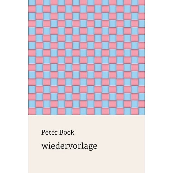 wiedervorlage, Peter Bock