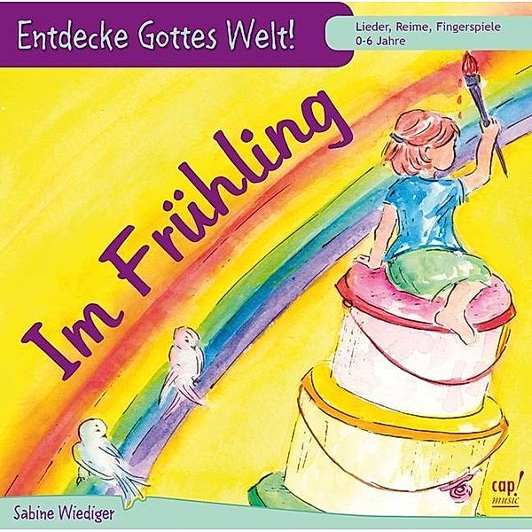 Wiediger, S: Entdecke Gottes Welt! Im Frühling (CD), Sabine Wiediger