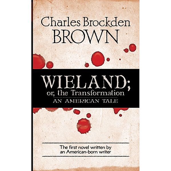 Wieland; or, the Transformation, Charles Brockden Brown