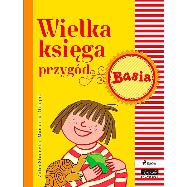 Wielka ksiega przygód - Basia / THIS IS A COLLECTION OF SHORT BASIA STORIES THAT ARE ALREADY IN PRODUCTION, Zofia Stanecka