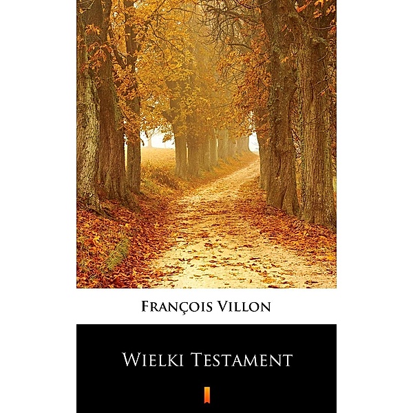 Wielki Testament, François Villon