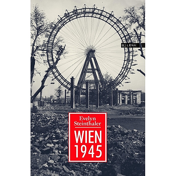 Wien 1945 / Zeitgeschichte, Evelyn Steinthaler