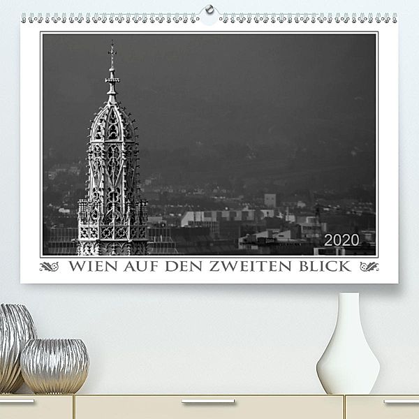 Wien auf den zweiten Blick (Premium-Kalender 2020 DIN A2 quer), Werner Braun