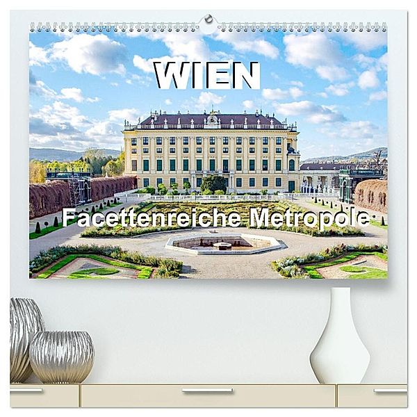 Wien Facettenreiche Metropole (hochwertiger Premium Wandkalender 2025 DIN A2 quer), Kunstdruck in Hochglanz, Calvendo, Nina Schwarze