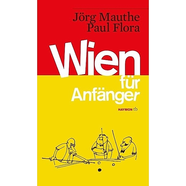 Wien für Anfänger, Jörg Mauthe, Paul Flora