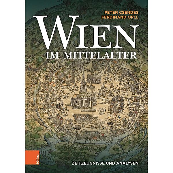 Wien im Mittelalter, Peter Csendes, Ferdinand Opll