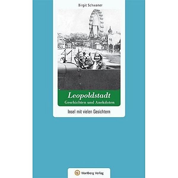 Wien-Leopoldstadt - Geschichten und Anekdoten, Birgit Schwaner