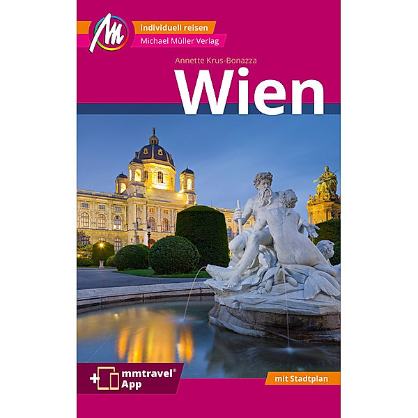 Wien MM-City Reiseführer Michael Müller Verlag, m. 1 Karte, Annette Krus-Bonazza