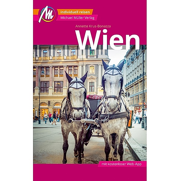 Wien MM-City Reiseführer Michael Müller Verlag / MM-City, Annette Krus-Bonazza