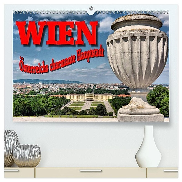 Wien - Österreichs charmante Hauptstadt (hochwertiger Premium Wandkalender 2024 DIN A2 quer), Kunstdruck in Hochglanz, Thomas Bartruff