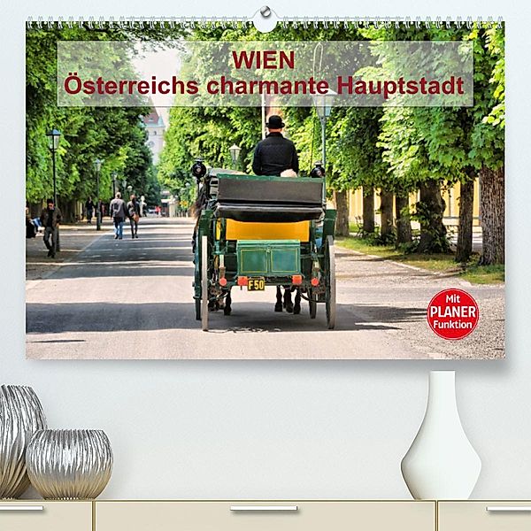Wien - Österreichs charmante Hauptstadt (Premium, hochwertiger DIN A2 Wandkalender 2023, Kunstdruck in Hochglanz), Thomas Bartruff