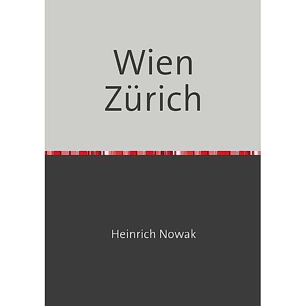 Wien Zürich, Heinrich Nowak