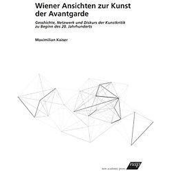Wiener Ansichten zur Kunst der Avantgarde, Maximilian Kaiser
